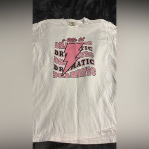 A little bit dramatic tee